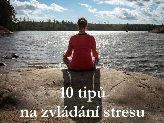 https://pavlinajirouskova.com/wp-content/uploads/2019/05/10-tipu-na-zvladani-stresu_2019-799x800-cover-640x480.jpg