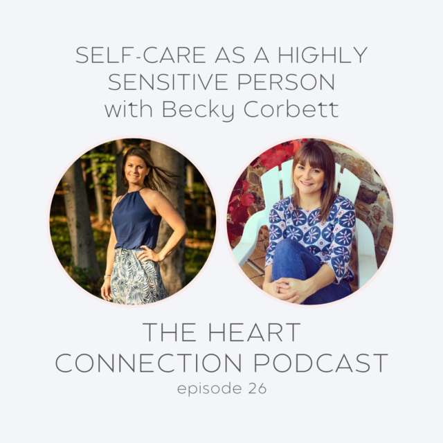 HCP 26: Self-Care as a Highly Sensitive Person with Becky Corbett