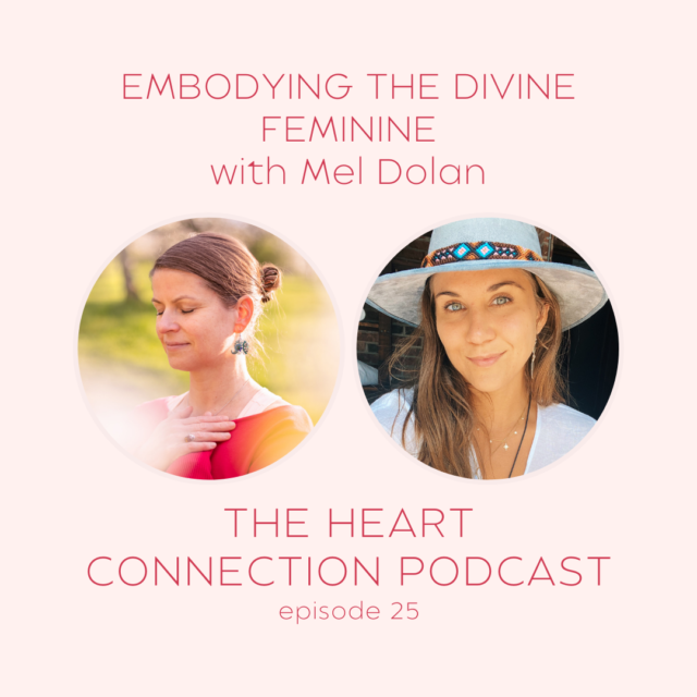 HCP 25: Embodying the Divine Feminine with Mel Dolan
