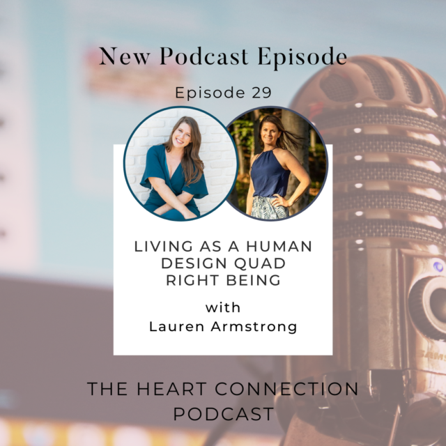 HCP 29: Living as a Human Design Quad Right Being with Lauren Armstrong